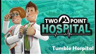Two Point Hospital - Tumble Hospital Complete