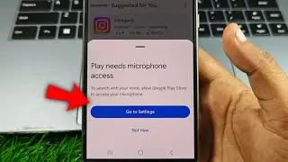 Play Store Needs Microphone Access Problem Solution 