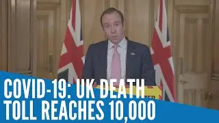 COVID 19: UK death toll reaches 10,000