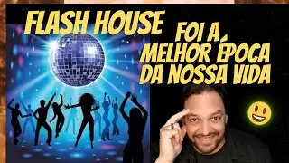 FLASH HOUSE A MELHOR &Eacute;POCA 