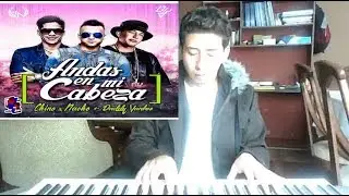 Andas En Mi Cabeza - Chino y Nacho ft. Daddy Yankee | Piano Cover