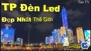 TP Biểu Diễn Đèn Led Đẹp Nhất Thế Giới, Thâm Quyến ( The most beautiful LED City in the world )
