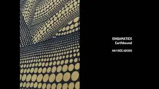 Ishqamatics - Earthbound [Full Album] HD