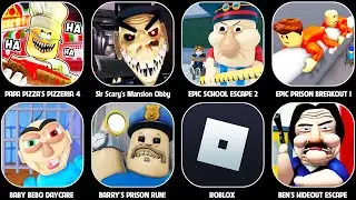 Escape Papa Pizza's Pizzeria! (SCARY OBBY),SIR SCARY'S MANSION,Barry’s Prison Run,Epic School Escape