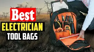 ✅Top 10 Best Electrician Tool Bags Of 2023 Reviews