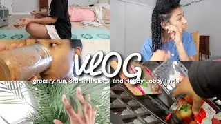 VLOG: grocery run, 3rd shift vibes, and Hobby Lobby new finds