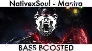 NativexSoul - Mantra [BASS BOOSTED]