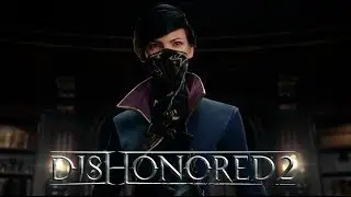 Dishonored 2 Прохождение 1 #dishonored2прохождение #dishonored2 #trend #gameplay #killeritto