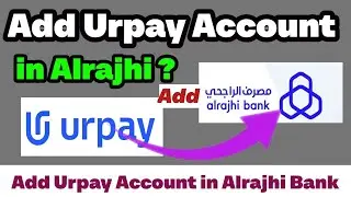 Add Urpay Account to Alrajhi | How to add Urpay Account in Alrajhi Bank | Full Guide