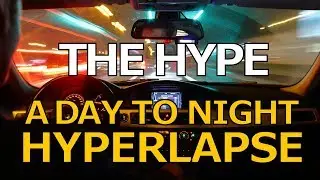 THE HYPE - A day to night hyperlapse