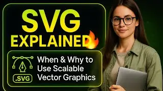 SVG Explained 🔥 | When & Why to Use Scalable Vector Graphics