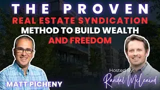 EP 175 - The Proven Real Estate Syndication Method to Build Wealth and Freedom with Matt Picheny