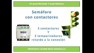 Semáforo con contactores y temporizadores a la conexión