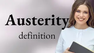 Austerity | meaning of AUSTERITY