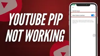 How to Fix Picture in Picture PIP Not Working on YouTube 2026 | Step-by-Step Guide