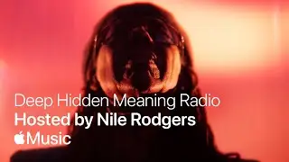 Deep Hidden Meaning Radio: Hosted by Nile Rodgers | Apple Music