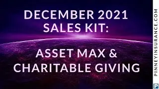 Asset Max & Charitable Giving: Pinney Insurance December 2021 Sales Kit