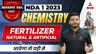 NDA 1 2023 |  Fertilizer in Chemistry for NDA 2023 Exam Preparation | NDA 2023 Free Classes