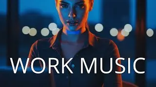 Deep Work Music &bull; Background Instrumental for Focus & Productivity