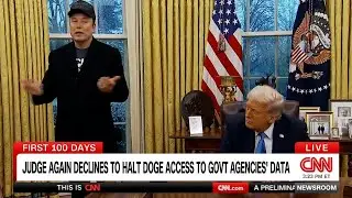 CNN - Elon Musk Wastes No Time in Efforts To Overhaul Federal Government (2/15/25)