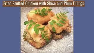 Fried Stuffed Chicken with Shiso and Plum Fillings