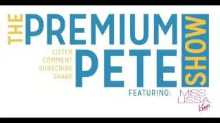The Premium Pete Show Episode 42: Love and Loyalty w/ Thirstin Howl The 3rd