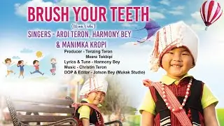 Brush Your Teeth || Karbi Rhymes || Ardi Teron, Manimka Kropi, Harmony Bey