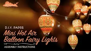 How to assemble your Sky Goodies Mini Hot Air Balloon Fairy Lights - Tutorial Video