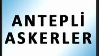 ANTEPLİCE ASKERLİK ANLATIMI :)