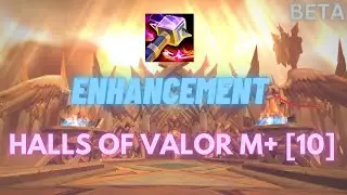 Dragonflight Beta - Halls of Valor M+ [10: Thundering] - Enhancement Shaman