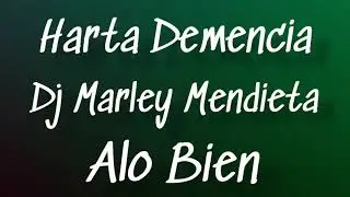 🔰 Harta Demencia - DJ Marley Mendieta