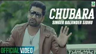 Chubara | Baljinder Sidhu | (Official Music Video) | Latest Punjabi Songs | Finetone Music