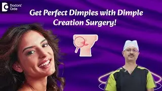 Dimple Creation in 1 hour |Cute Smile |Dimple Creation Surgery | #dimple when smiling- Dr.Girish A C