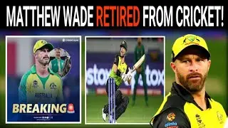 Matthew Wade retired from international cricket|Australian middle order batsman retired!