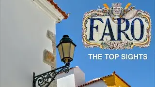 FARO ALGARVE PORTUGAL &ndash; THE TOP SIGHTS 😎