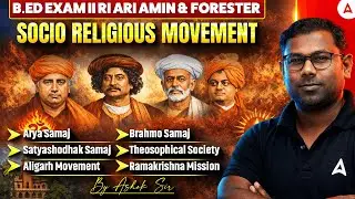 RI ARI AMIN, Forester, B.ED Exam 2025 | SOCIO RELIGIOUS MOVEMENT | HISTORY by Ashok Sir