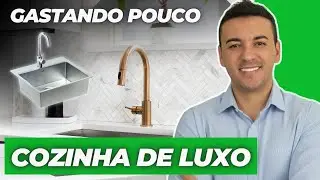 7 DICAS PARA TER UMA COZINHA DE LUXO GASTANDO POUCO