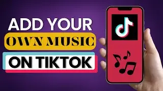 How to Add Your Own Music or Sound to Tik Tok Videos 2025