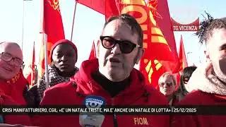 CRISI MANIFATTURIERO, CGIL: «E’ UN NATALE TRISTE, MA E’ ANCHE UN NATALE DI LOTTA» | 25/12/2025