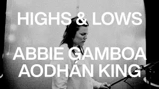 Abbie Gamboa & Aodhán King - HIGHS AND LOWS (Official Lyric Video)
