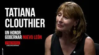 Entrevista con Tatiana Clouthier