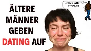 Brutale Wahrheit: Darum sterben ältere Männer lieber allein, statt nochmal zu Daten