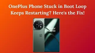 OnePlus Phone Stuck in Boot Loop Keeps Restarting? Here's the Fix!