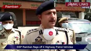 SSP Ramban flags off 4 Highway Patrol Vehicles