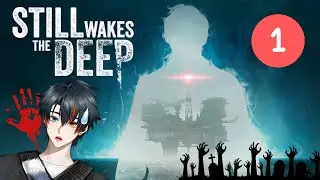 Get me OFF this haunted ship!!! | Still Wakes The Deep - Part 1