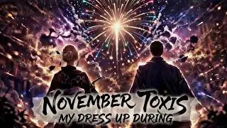 My Dress Up Darling - November Toxi$ [Edit/AMV].