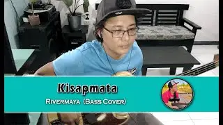 Kisapmata - Rivermaya (Bass Cover)