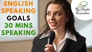 🎭 Real English Conversations | 30 Minutes English Speaking Goal 2020 | Foreign Language Tips