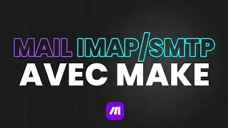 Connexion Compte Mail Pro sur Make - IMAP/SMTP - Tutoriel
