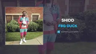 FBG Duck - Shidd (AUDIO)